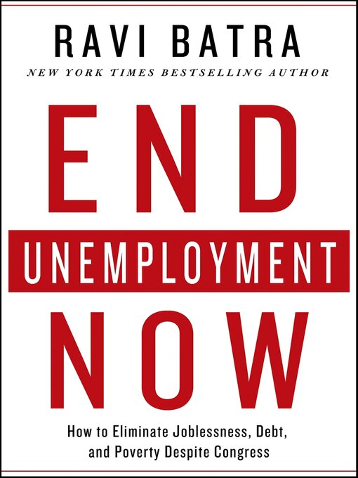 Title details for End Unemployment Now by Ravi Batra - Available
